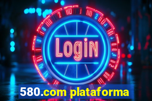 580.com plataforma